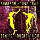 Sharada House Gang Feat Ann Marie Smith - Dancing Through The Night Extended Mix