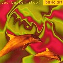 Basic Art - You Better Stop Break Beat Mix
