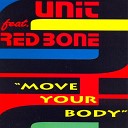 Unit Featuring Red Bone - Move Your Body Club Mix