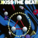 Kiss The Beat - Power People Power Mix