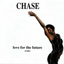 Chase - Love For The Future Zanza Rmx