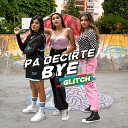 Glitch LSP - Pa Decirte Bye