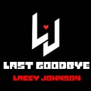 Lacey Johnson - Last Goodbye