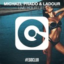 Michael Prado Ladour - Live Your Life Original Mix