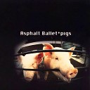 Asphalt Ballet - Nothing to Do With Anything