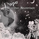 Pope Brandon Brownson - Another Dumb One