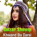 Gulzar Showqi - Khudai De Bakhtawara Ki