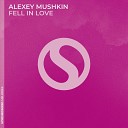 Alexey Mushkin - Fell In Love Extended Mix