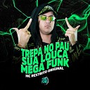 MC RESTRITO ORIGINAL Dj Piu 063 SPACE FUNK - Trepa no Pau Sua Louca Mega Funk
