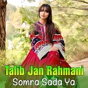 Talib Jan Rahmani - Soka Soka Akhla Qadam