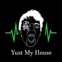 Yust My House - Let the Bit Control Your Body