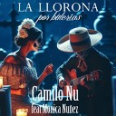 Camilo Nu feat Monica Nu ez - La Llorona Por Bulerias
