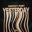 Contact Point - Yesterday