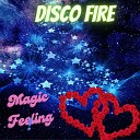 Disco Fire - Magic Feeling