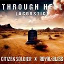 Citizen Soldier Royal Bliss - Through Hell Acoustic