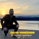 Salvo Veneziano - Tu Si Tropp Important
