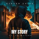 Steven Chise feat Yo Mutuna - My Story feat Yo Mutuna