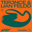 TER3NCE Lian Feldd - Possession
