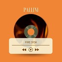 Pallini - Fire Disk Radio Edit