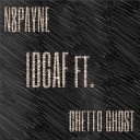 N8Payne feat Ghetto Ghost - Idgaf
