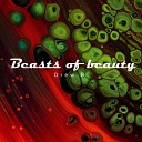 B Drew - Beasts of Beauty