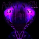 Point North Jeris Johnson - Dark Days feat Jeris Johnson