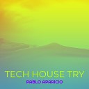 Pablo Aparicio - tech house try