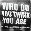 Dope Ammo Jasmine Knight Porky Paul - Who Do You Think You Are MKII Remix