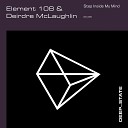Element 108 Deirdre McLaughlin - Step Inside My Mind Radio Edit