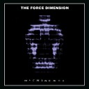 The Force Dimension - Terrified