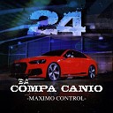 Maximo Control - El Compa Canio