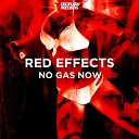 Red Effects - No Gas Now Extended Mix