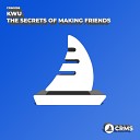 Kwu - The Secrets Of Making Friends Radio Edit