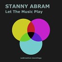 Stanny Abram - Let The Music Play Edit