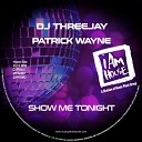 DJ Threejay Patrick Wayne - Show Me Tonight Jackin House Radio