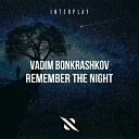 Vadim Bonkrashkov - Remember The Night Extended Mix