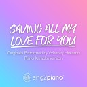 Sing2piano - Saving All My Love For You Originally Performed by Whitney Houston Piano Karaoke…