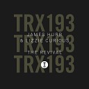 James Hurr Lizzie Curious - The Revival Extended Mix
