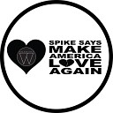 The Woolfman feat Sparkles Francesca… - Make America Love Again Spike Says Club Mix Radio…