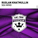 Ruslan Khatmullin - Sea wind Extended Mix