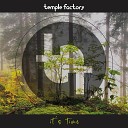 Temple Factory - It s Time Intro