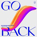 Rogerseventytwo - Go Back Extended Mix