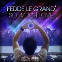 Fedde Le Grand - So Much Love Original Club Mix