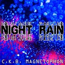 C K B Magnetophon - Night Rain Edit Mix