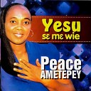 PEACE AMETEPEY - NYAME YE MP3