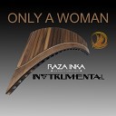 Raza Inka - Only A Woman