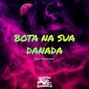 Dj DJC Original MC Santos da ZS MC Juninho da… - Bota na Sua Danada
