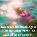 Huxley Ford - Never Let Me Down Again Female Vocal from The Last Of Us Episode…