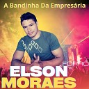 Elson Moraes - Te Amo e N o Pouco