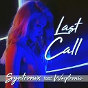 Syntronix feat Warptronic - Last Call